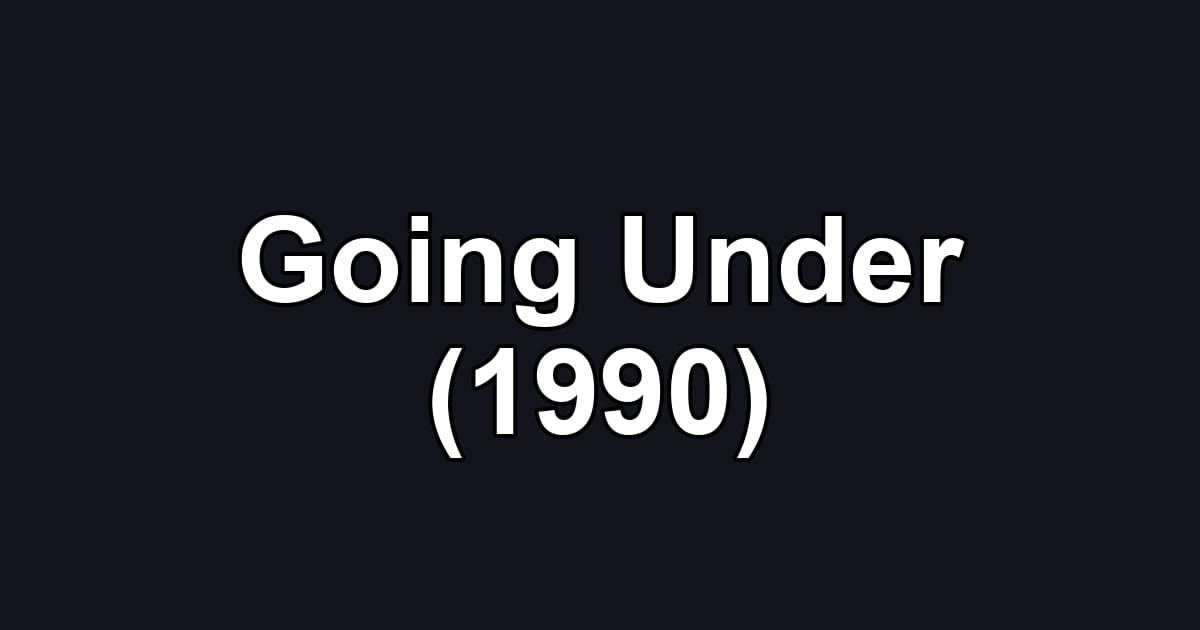 Going Under (1990)
