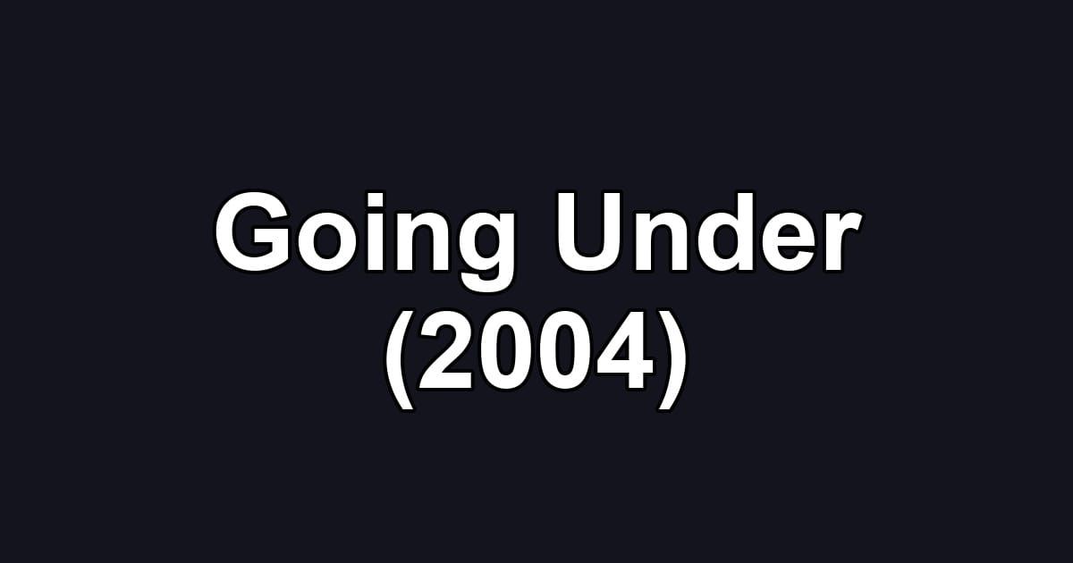 Going Under (2004)