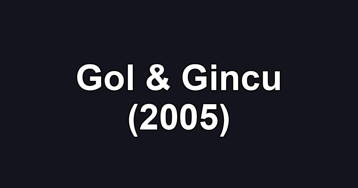 Gol & Gincu (2005)