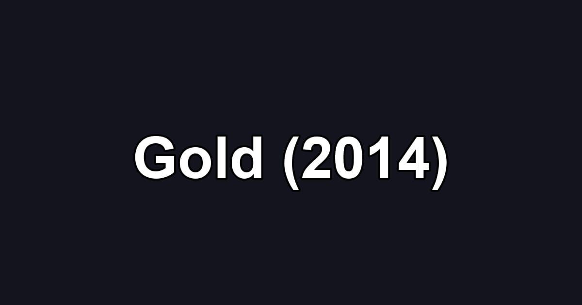 Gold (2014)