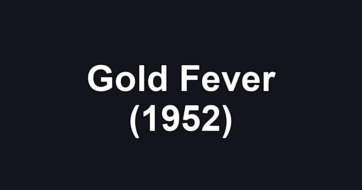 Gold Fever (1952)