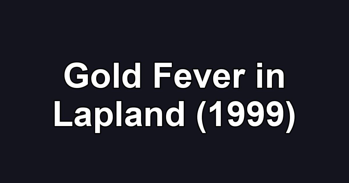 Gold Fever in Lapland (1999)