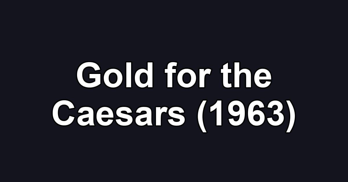 Gold for the Caesars (1963)
