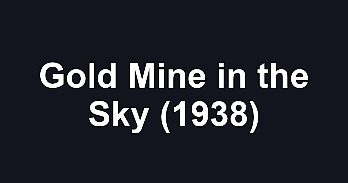 Gold Mine in the Sky (1938)