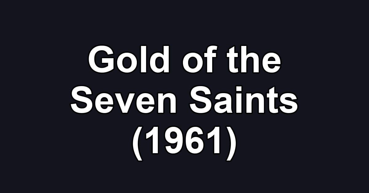 Gold of the Seven Saints (1961)