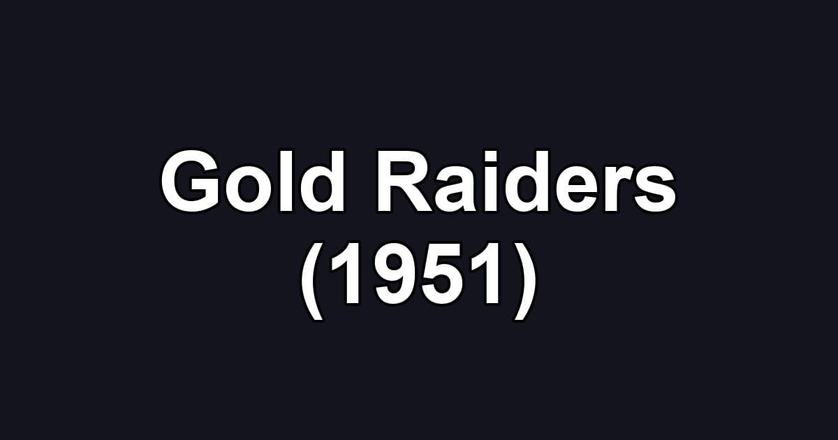 Gold Raiders (1951)