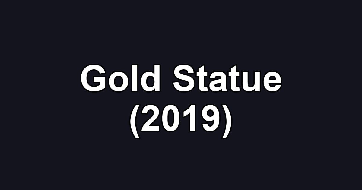 Gold Statue (2019)