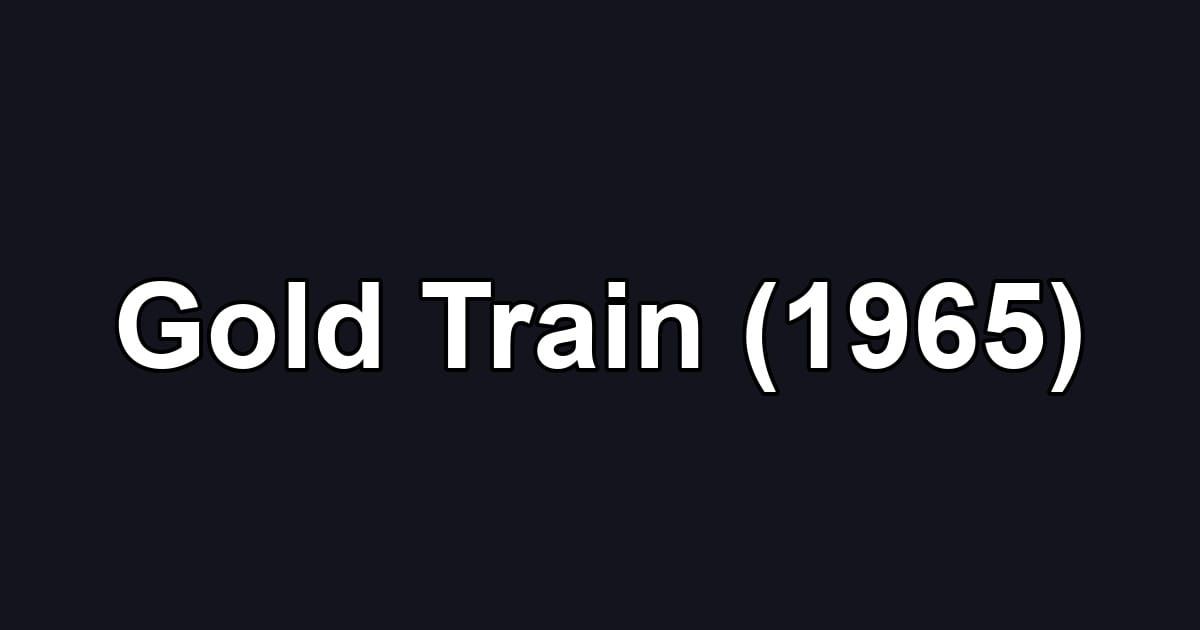 Gold Train (1965)