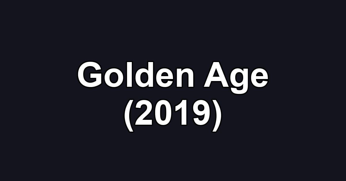Golden Age (2019)