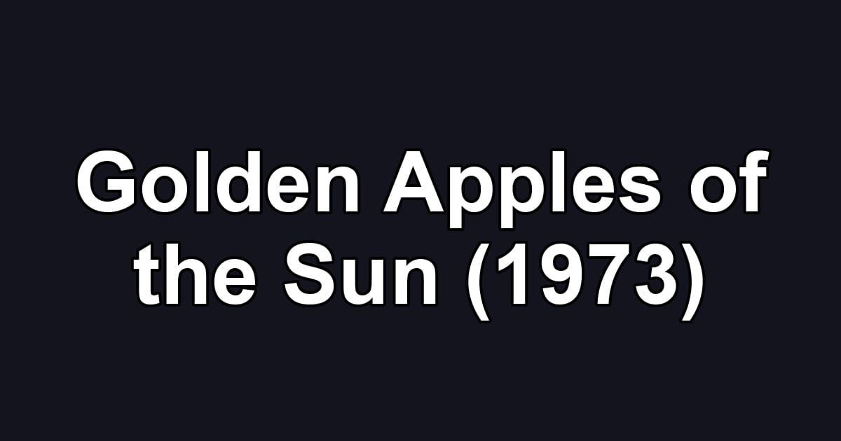 Golden Apples of the Sun (1973)