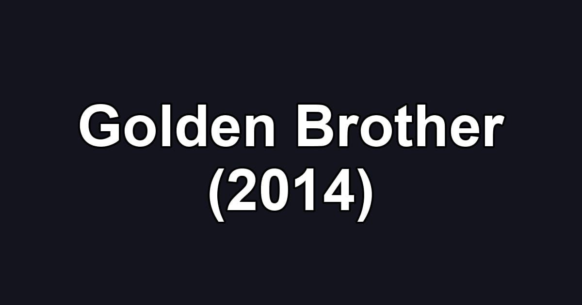 Golden Brother (2014)