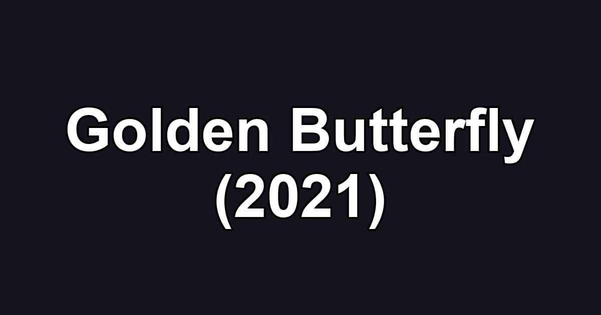 Golden Butterfly (2021)