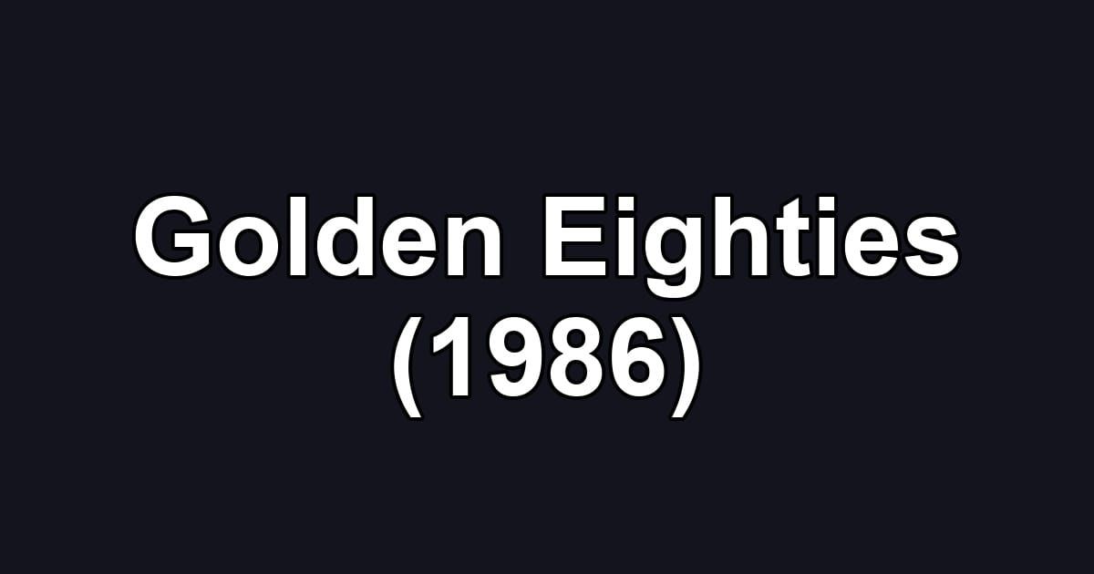 Golden Eighties (1986)