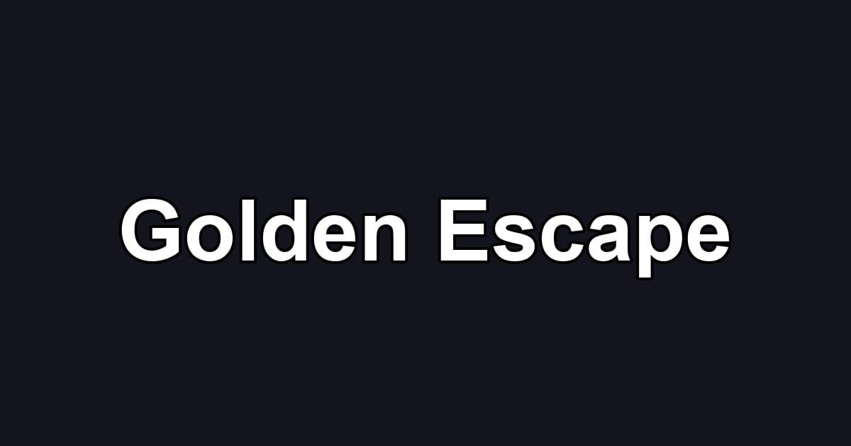 Golden Escape