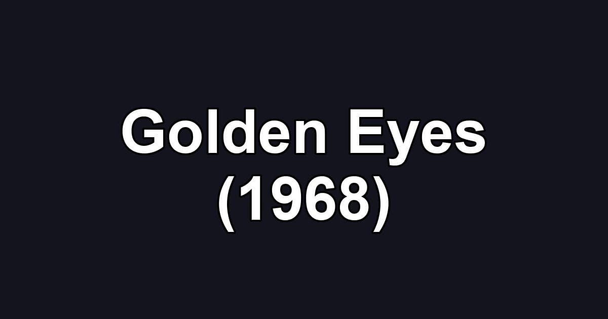 Golden Eyes (1968)