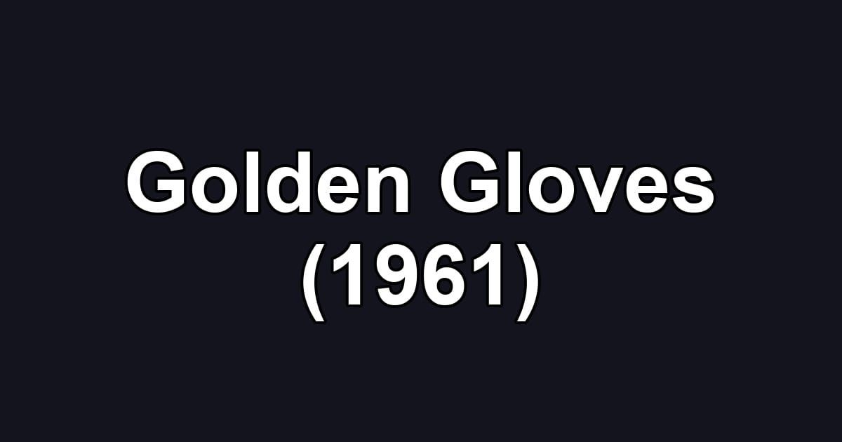 Golden Gloves (1961)