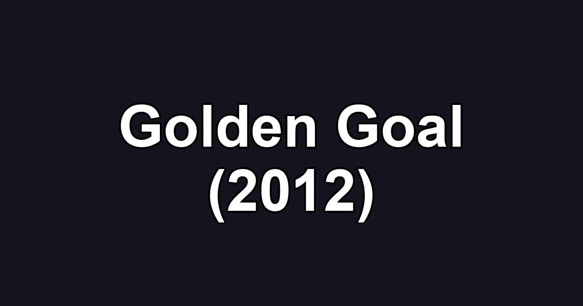 Golden Goal (2012)