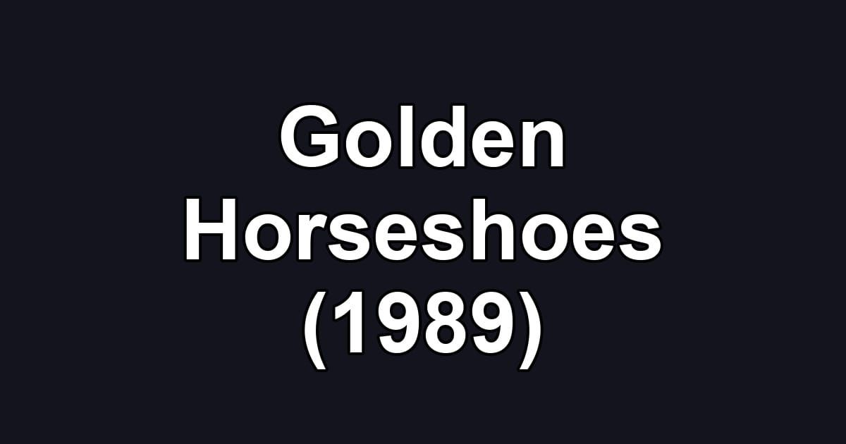 Golden Horseshoes (1989)