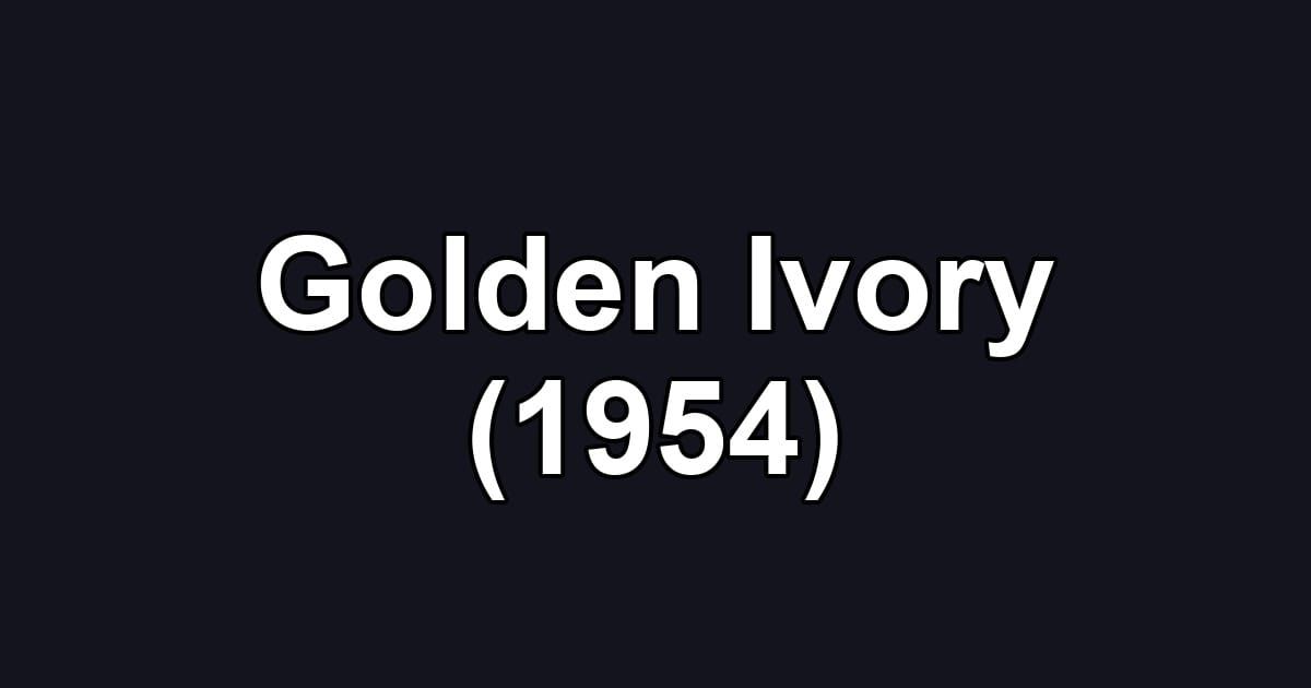 Golden Ivory (1954)