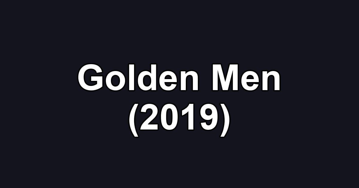 Golden Men (2019)