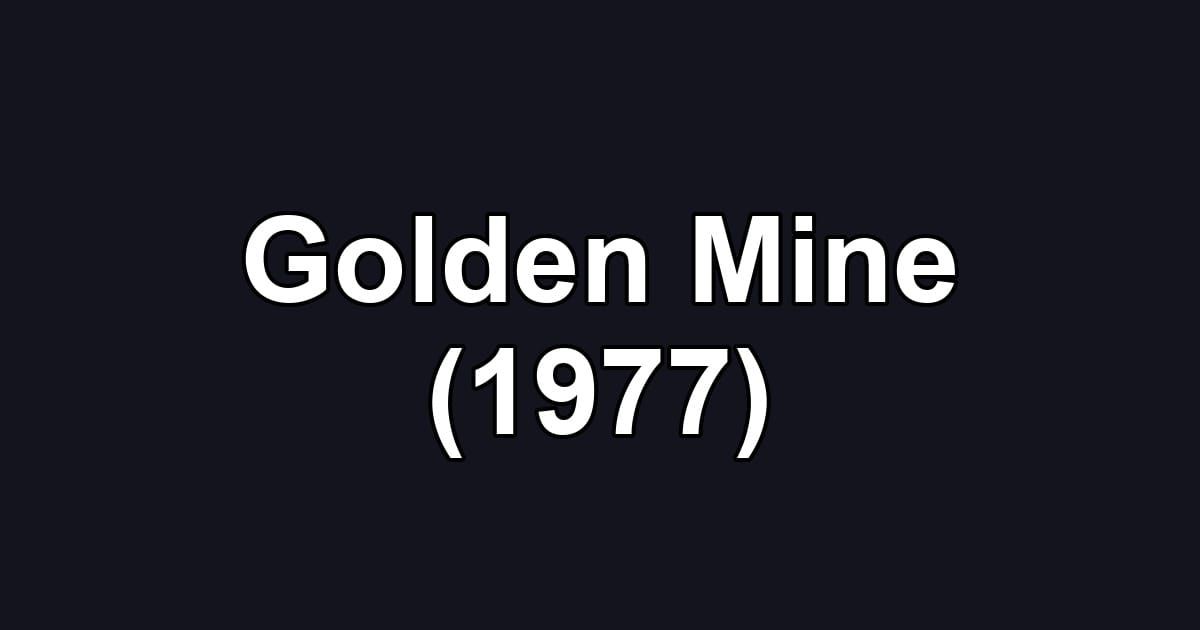 Golden Mine (1977)