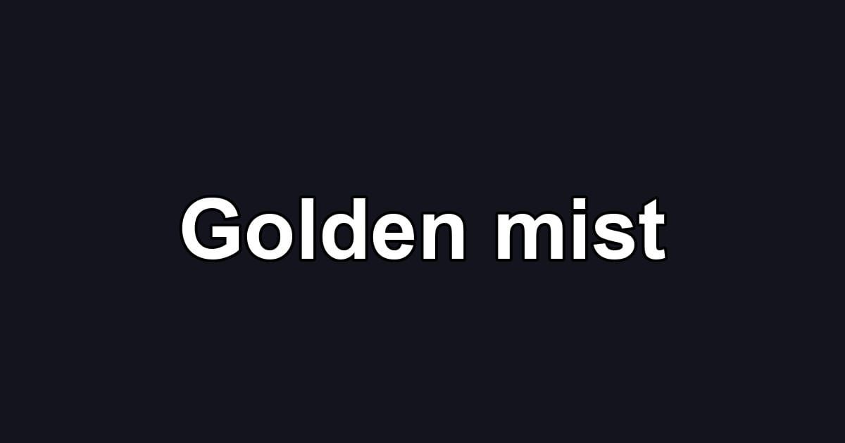 Golden mist