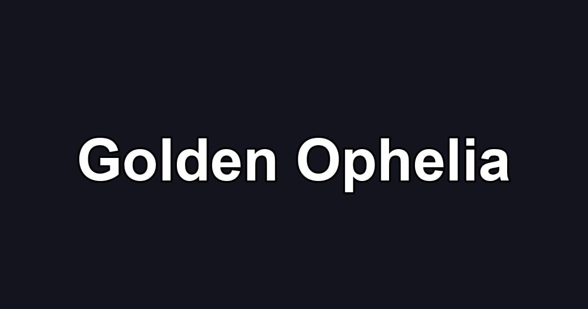 Golden Ophelia