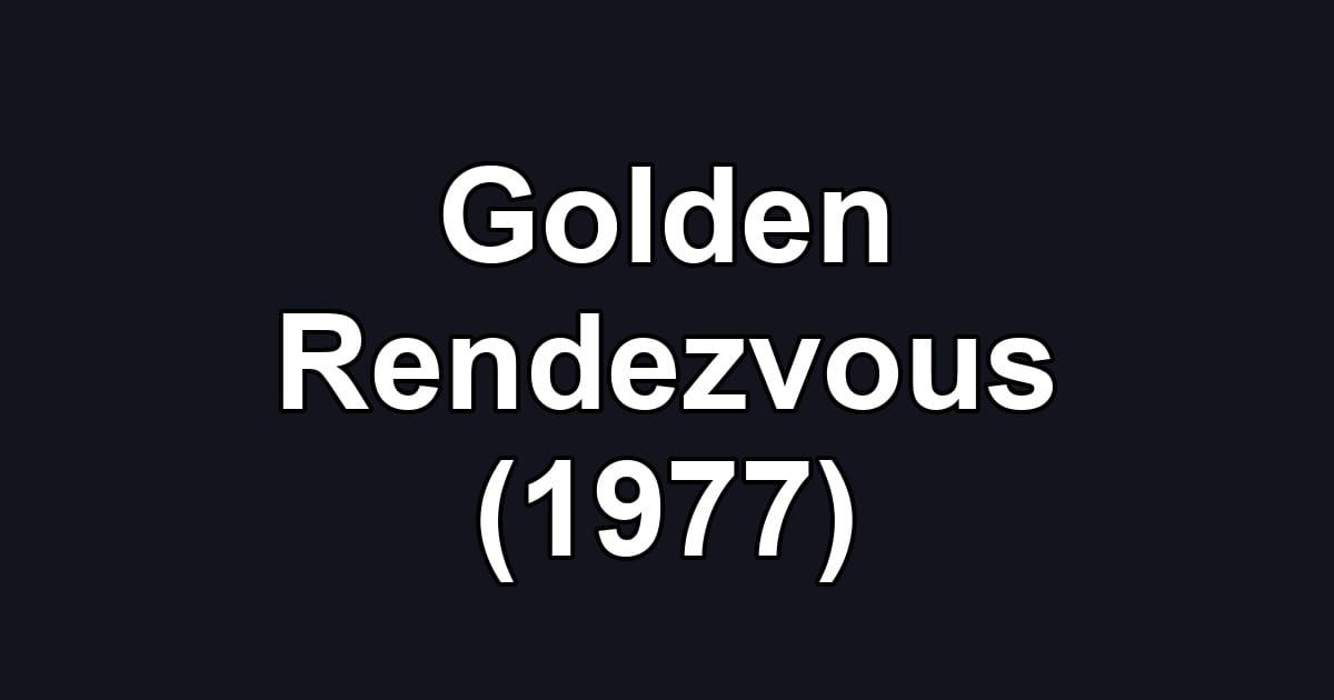Golden Rendezvous (1977)