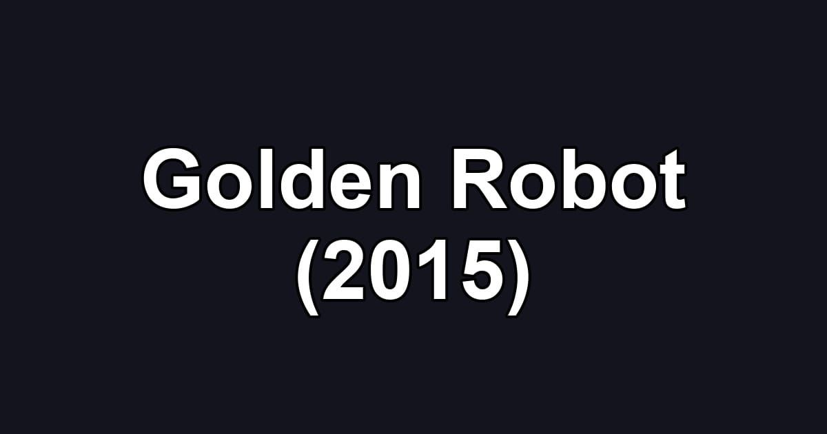 Golden Robot (2015)