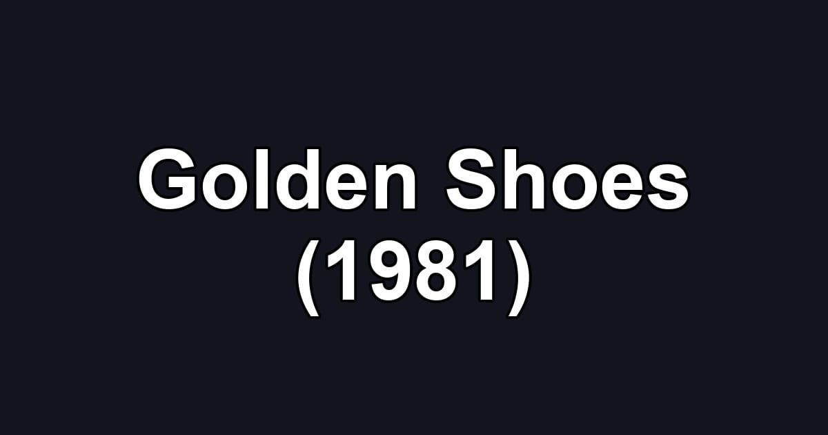 Golden Shoes (1981)