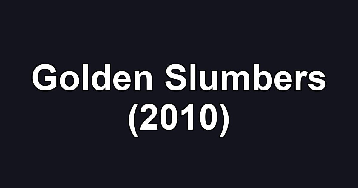Golden Slumbers (2010)