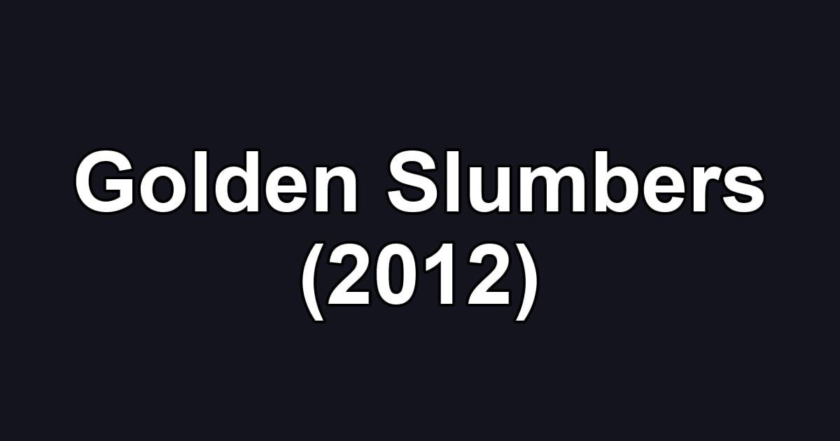 Golden Slumbers (2012)