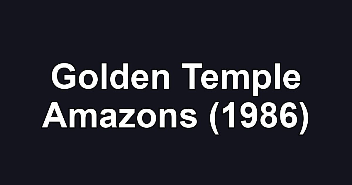 Golden Temple Amazons (1986)