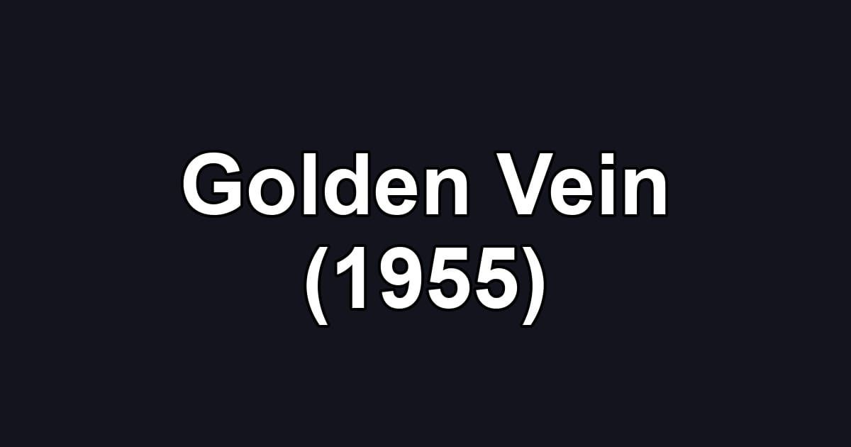 Golden Vein (1955)