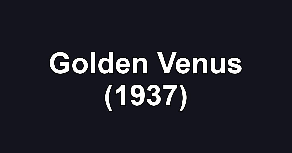 Golden Venus (1937)