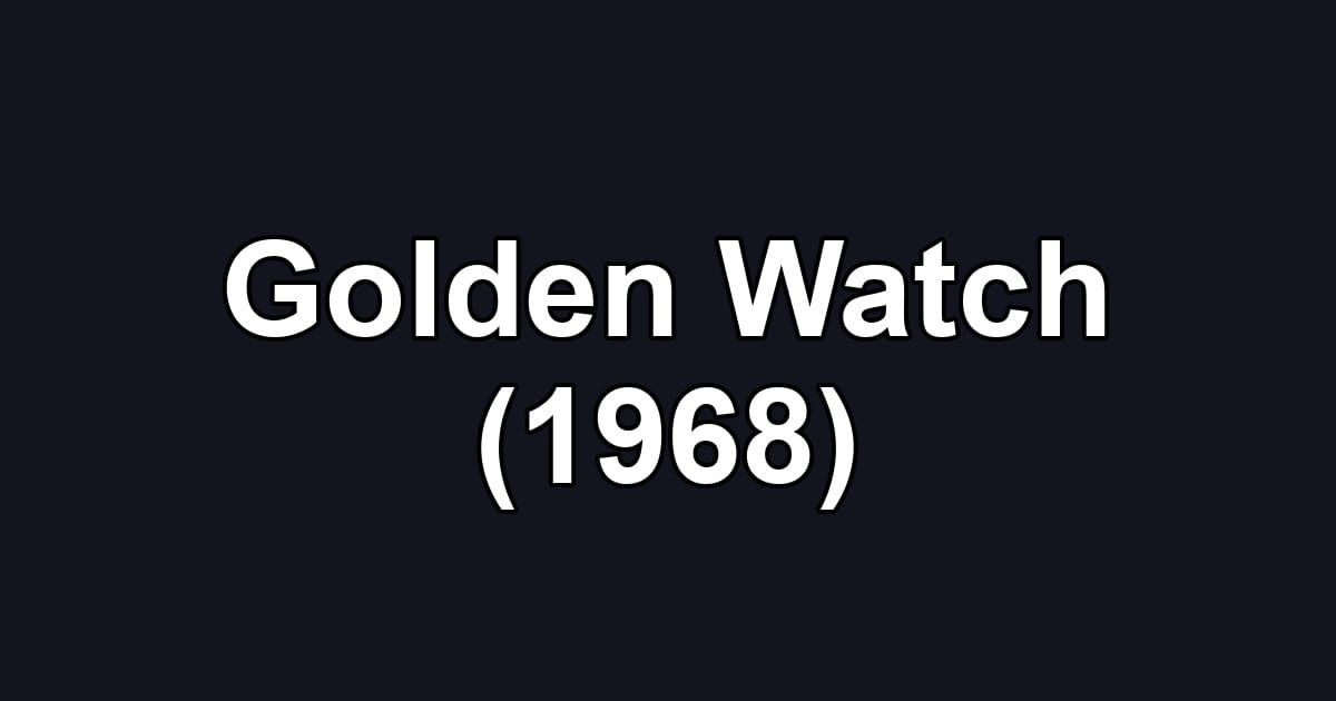 Golden Watch (1968)