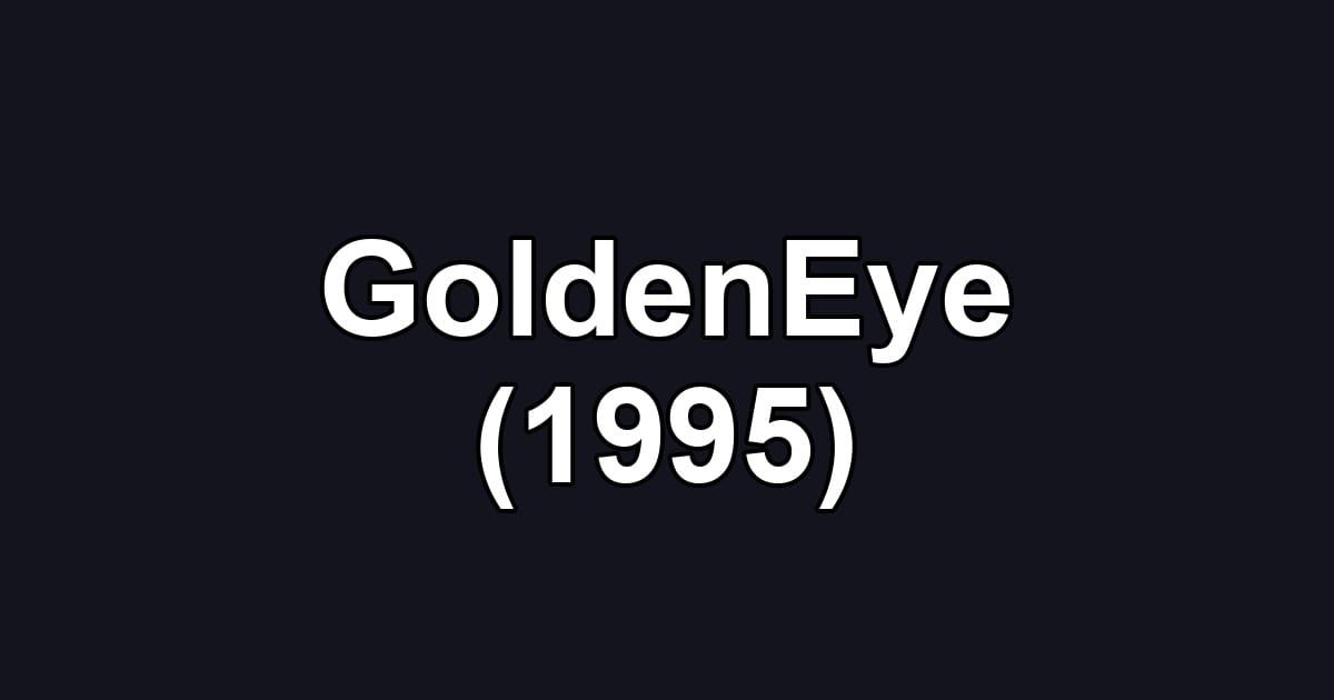 GoldenEye (1995)