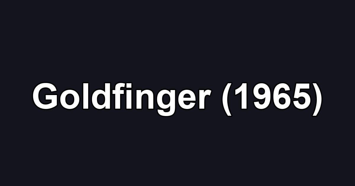 Goldfinger (1965)