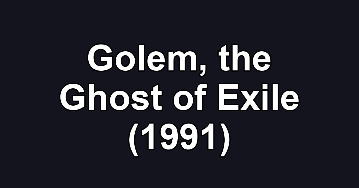 Golem, the Ghost of Exile (1991)