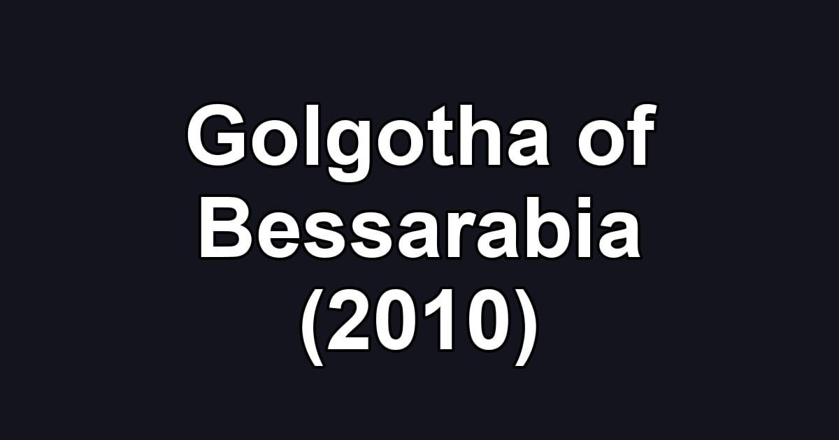 Golgotha of Bessarabia (2010)