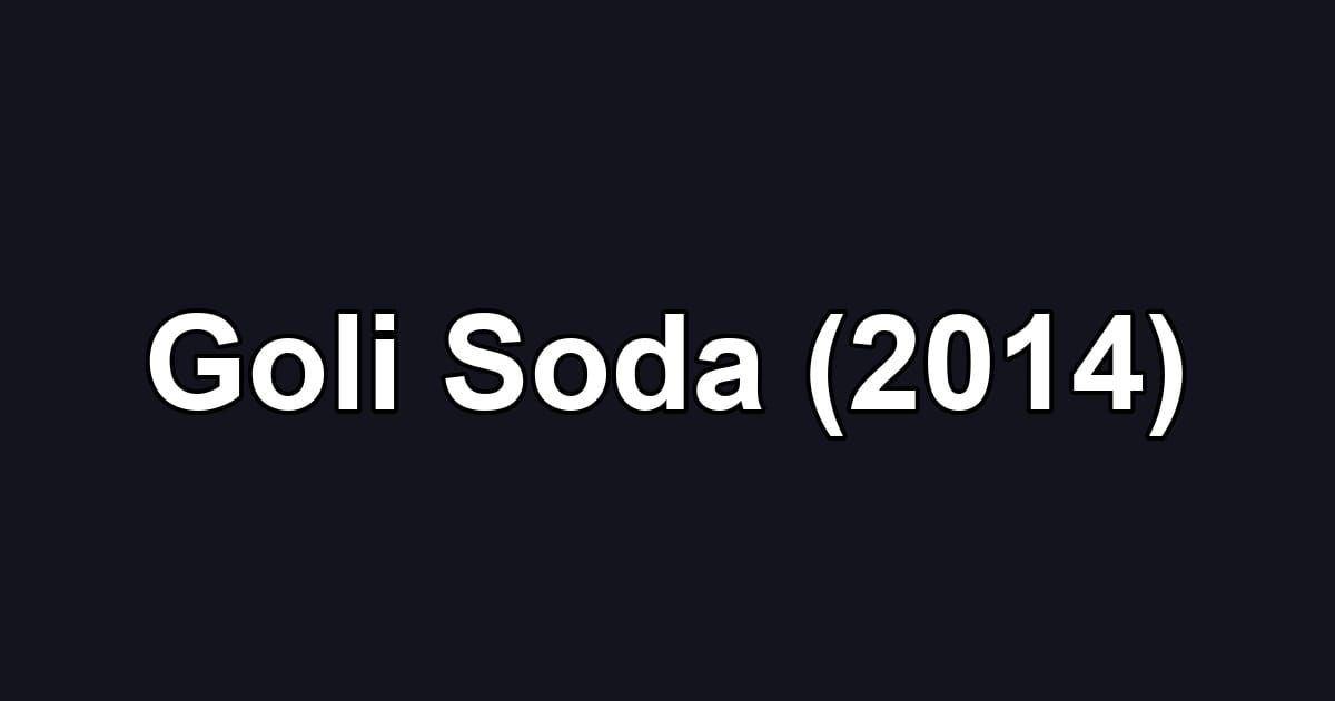 Goli Soda (2014)