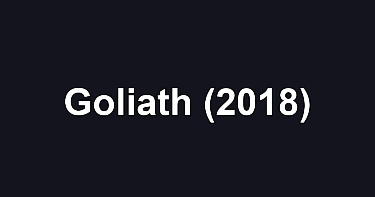 Goliath (2018)