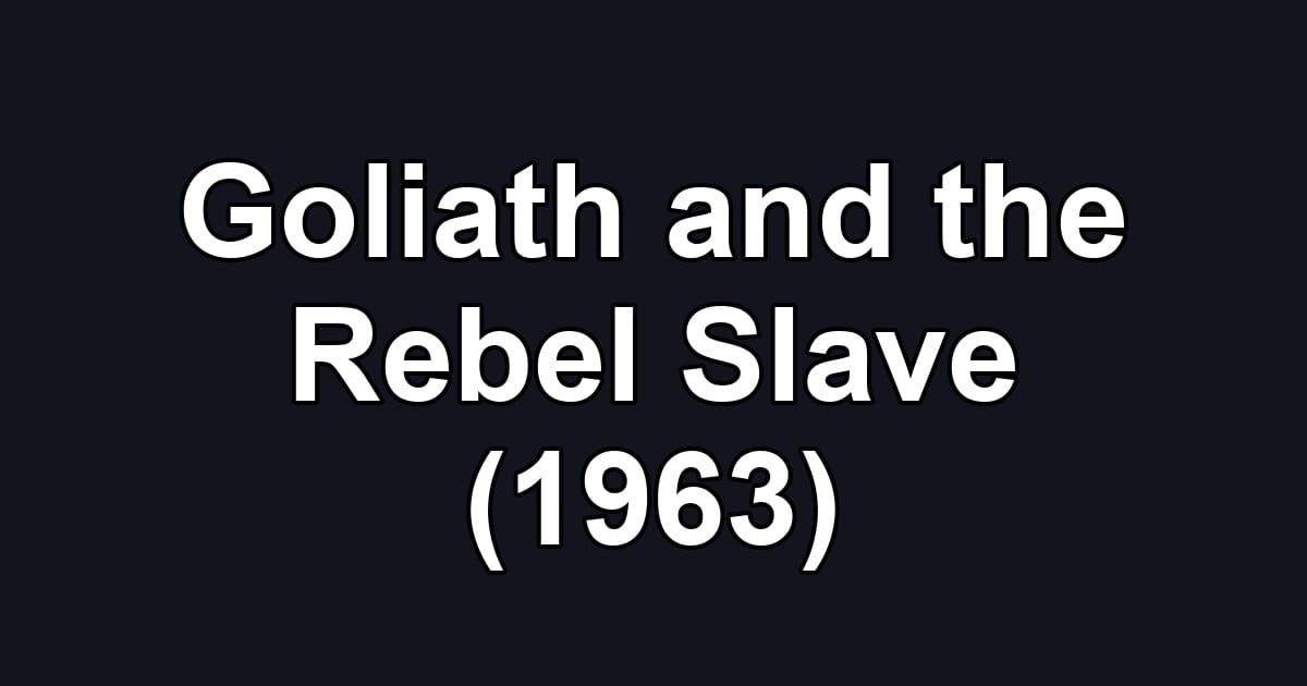 Goliath and the Rebel Slave (1963)