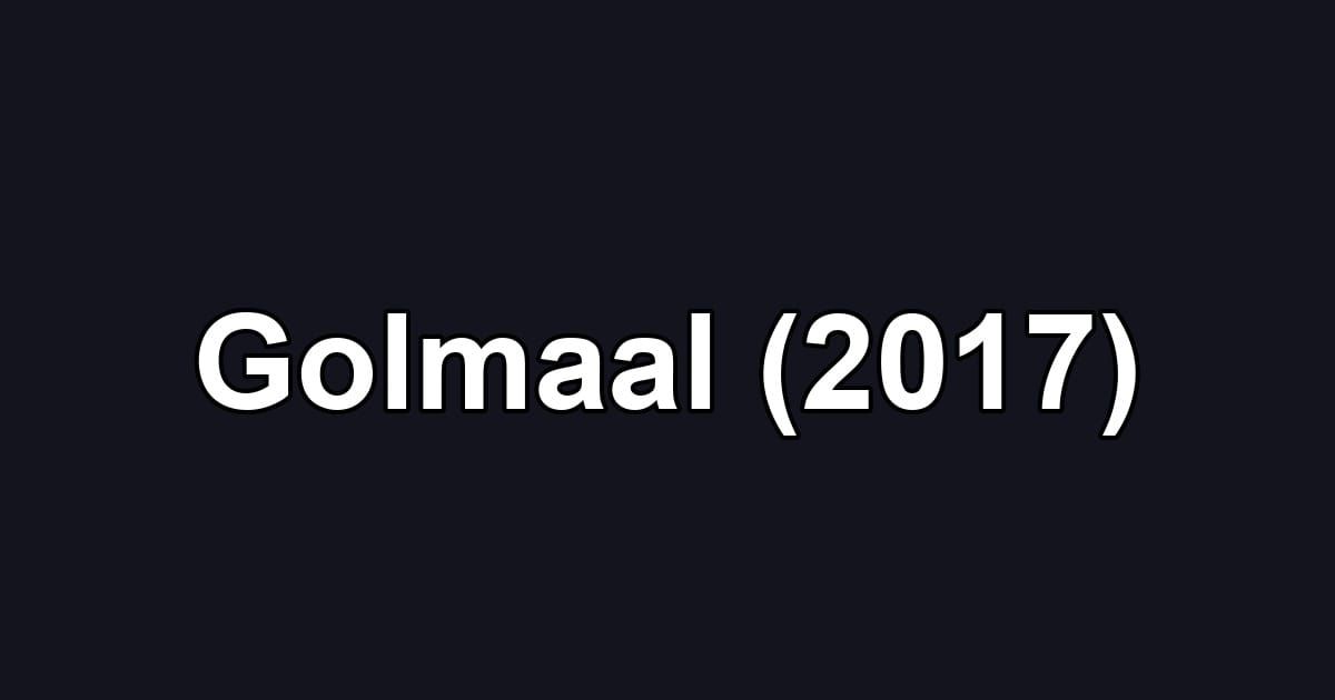 Golmaal (2017)