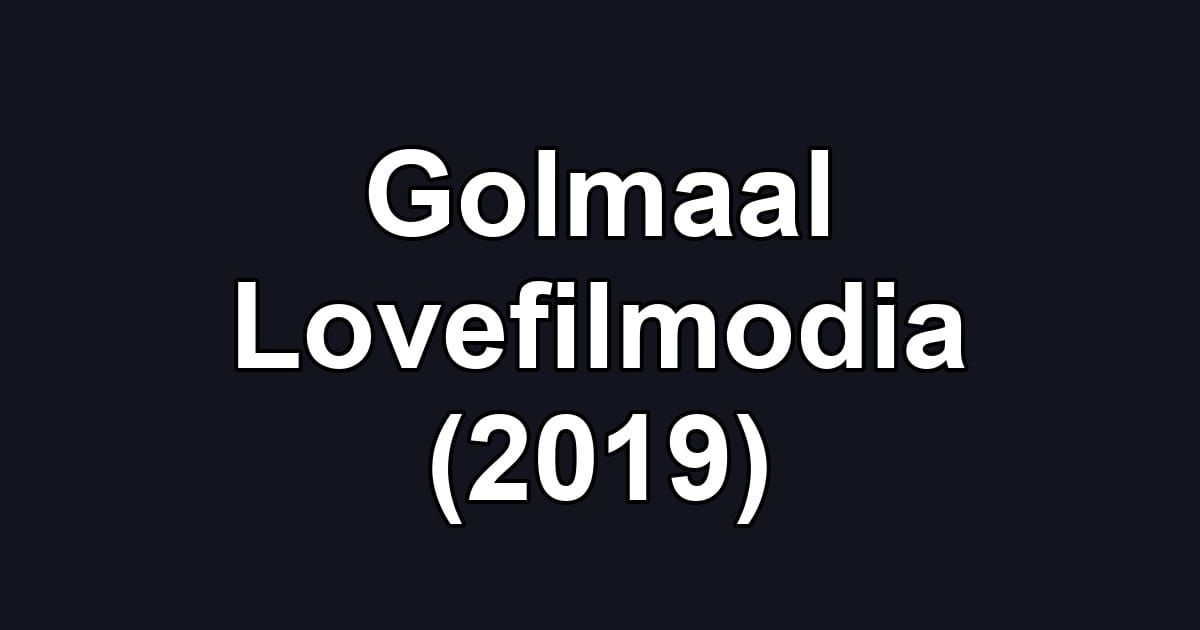 Golmaal Lovefilmodia (2019)