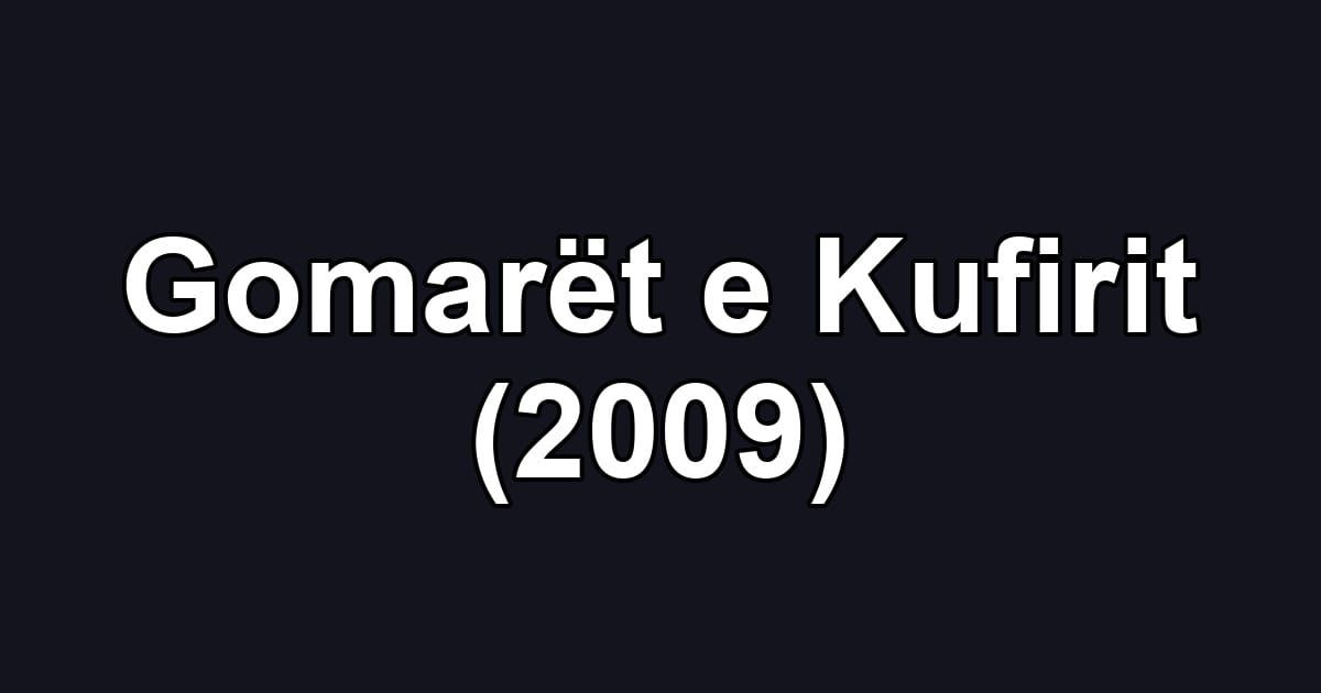Gomarët e Kufirit (2009)