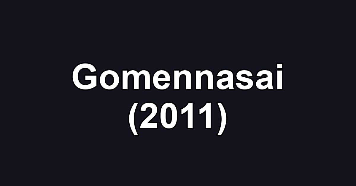 Gomennasai (2011)