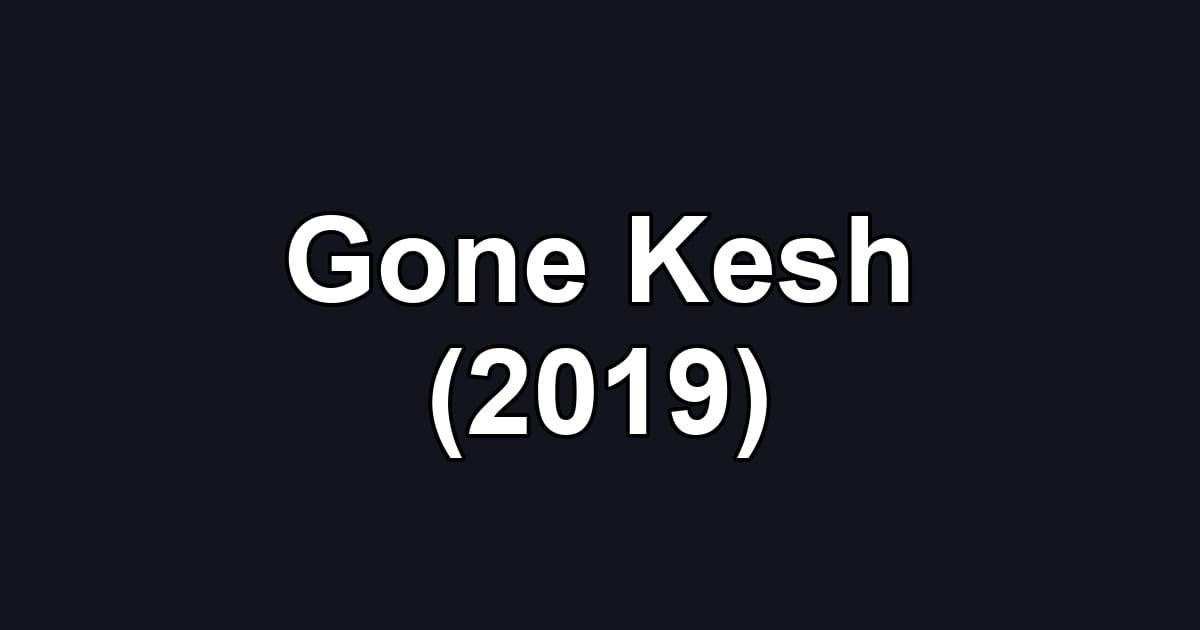 Gone Kesh (2019)