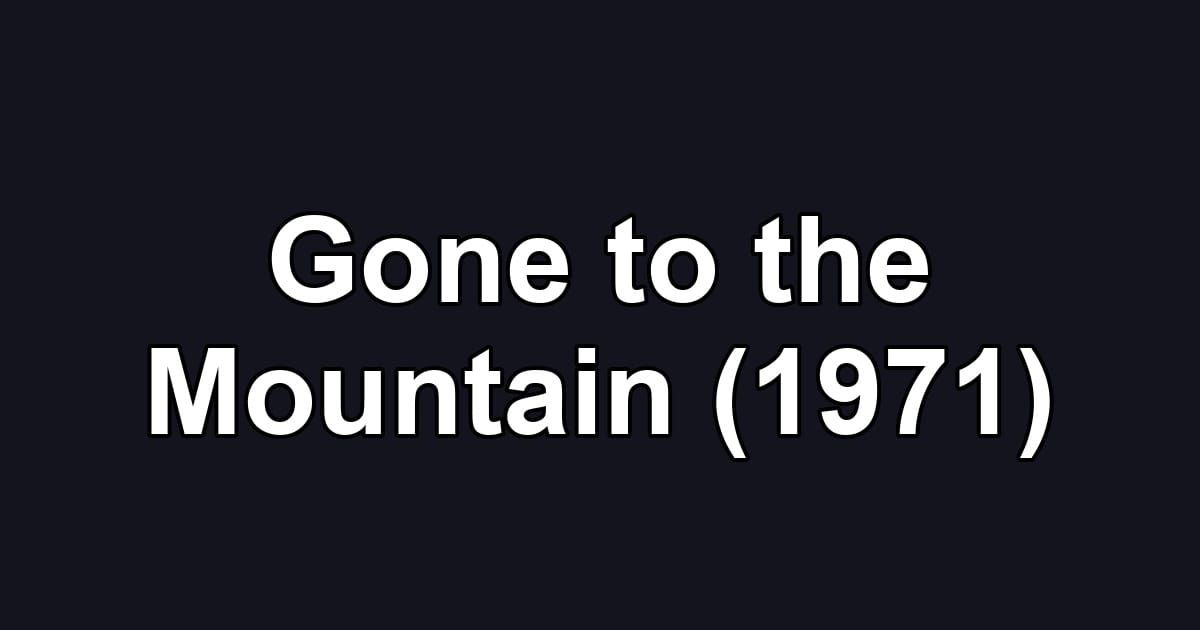 Gone to the Mountain (1971)