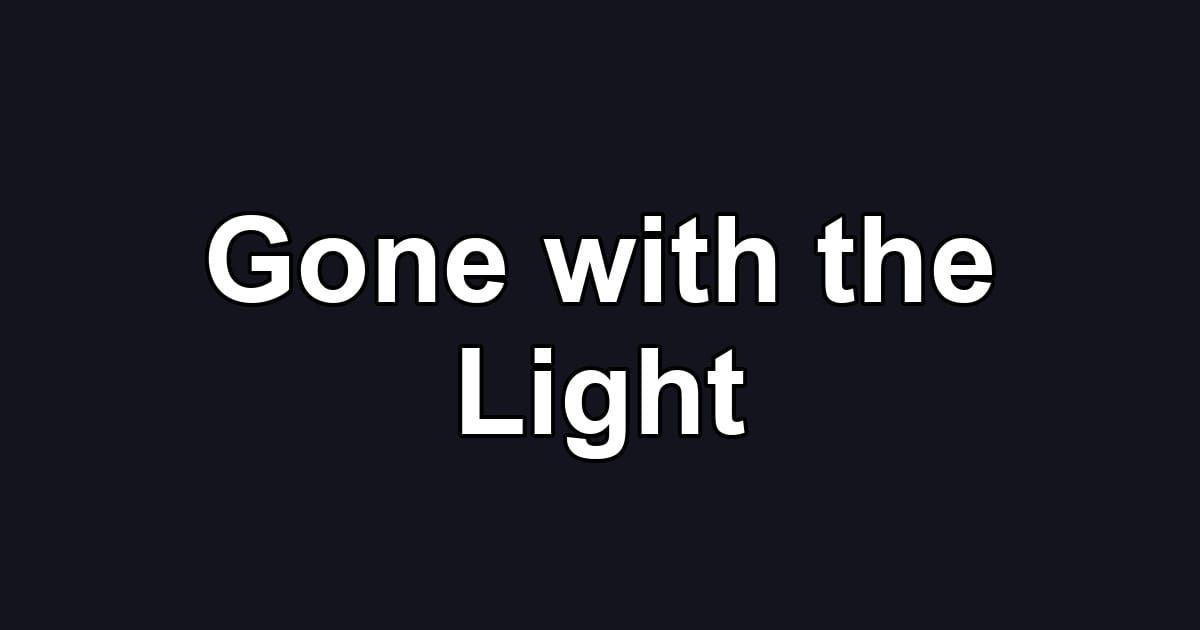 Gone with the Light
